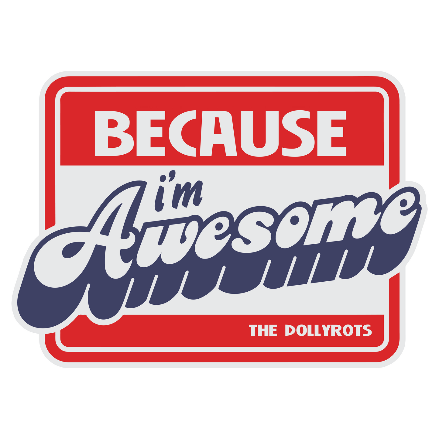 Hello My Name Is AWESOME