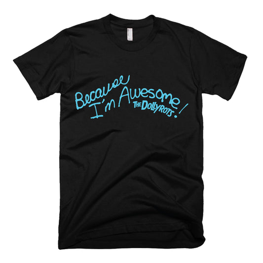 Because You're Awesome Tee