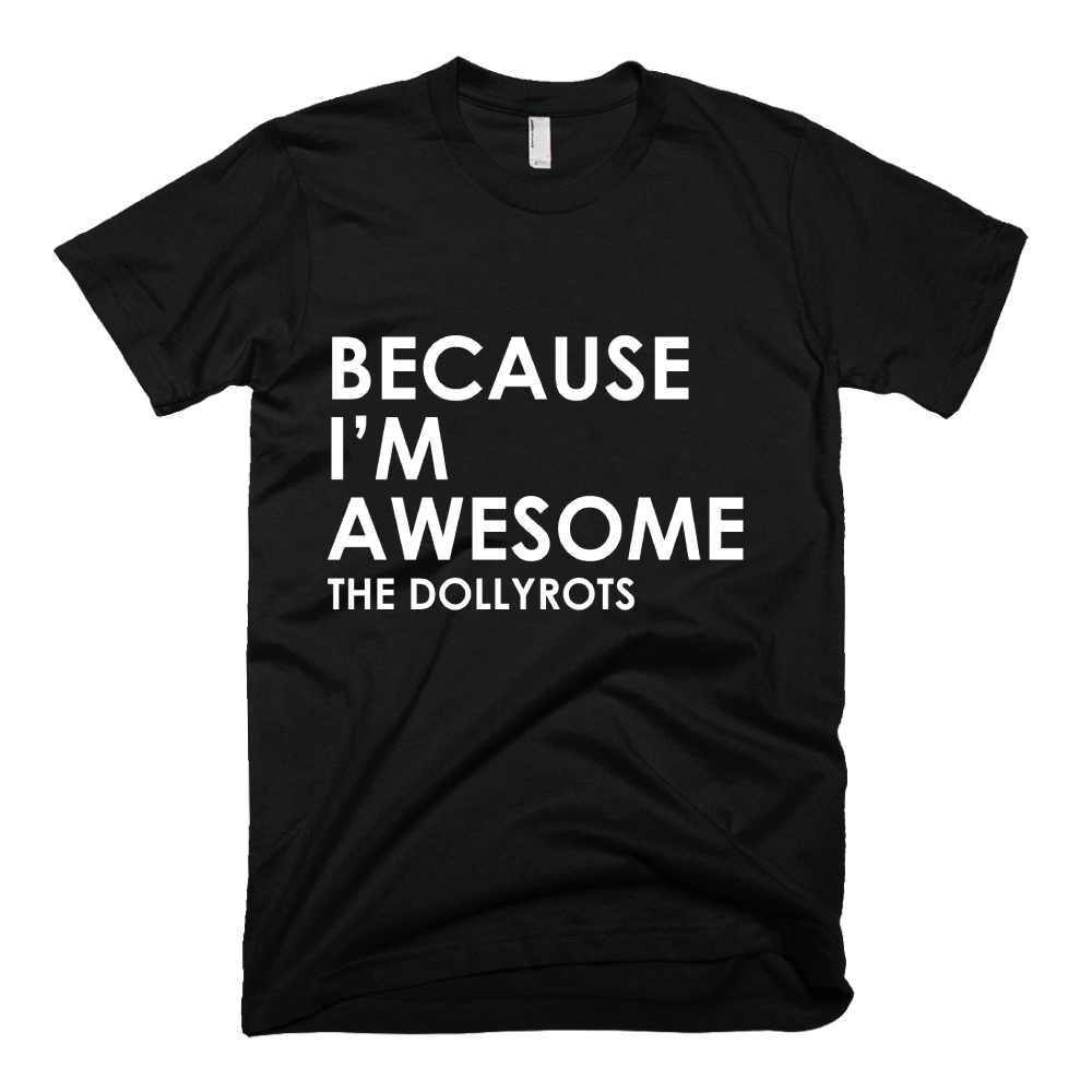 Because I'm Awesome Quote Tee